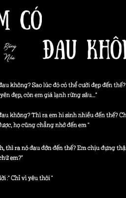 EM CÓ ĐAU KHÔNG? [ NP, NỮ PHỤ VĂN, HOÀN ]