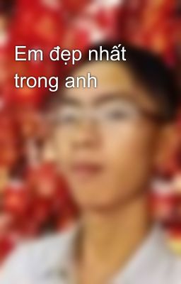 Em đẹp nhất trong anh 