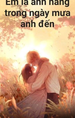 Em là ánh nắng trong ngày mưa anh đến