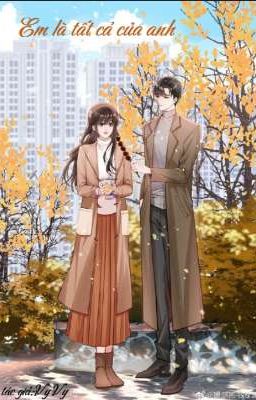 EM LÀ TẤT CẢ CỦA ANH 