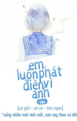 em luôn phát điên vì anh | cự giải; xử nữ; kim ngưu