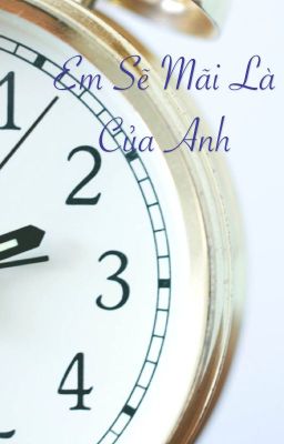 Em sẽ mãi là của anh.