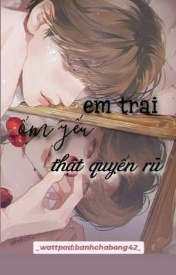 Em Trai Ốm Yếu Thật Quyến Rũ!