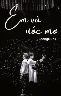 Em Và Ước Mơ_JOONGDUNK