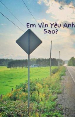 Em Vẫn Yêu Anh Sao?