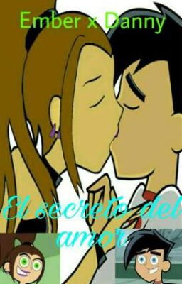 ember x Danny el secreto del amor