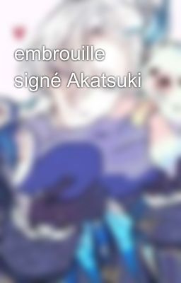 embrouille signé Akatsuki