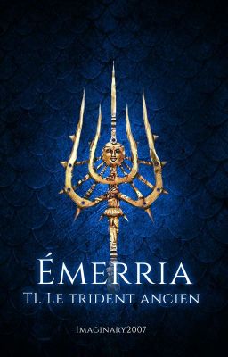 Émerria | T1. Le trident ancien