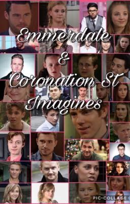 Emmerdale & Coronation St Imagines