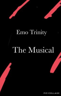 Emo Trinity | The Musical [DISCONTINUED]