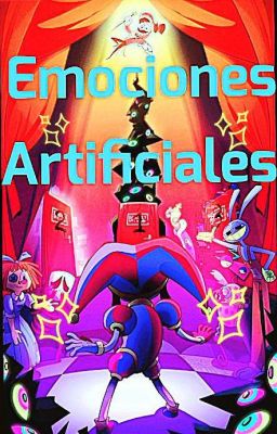 ★~Emociones Artificiales~★ Caine x Harem TADC [PAUSADA]