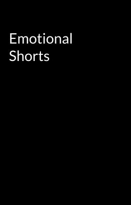 Emotional Shorts 