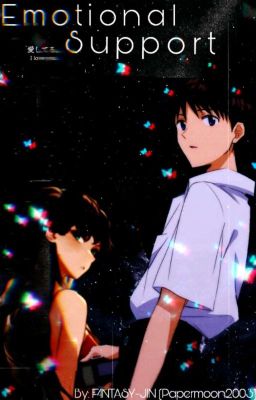 Emotional support     °Shinji Ikari°