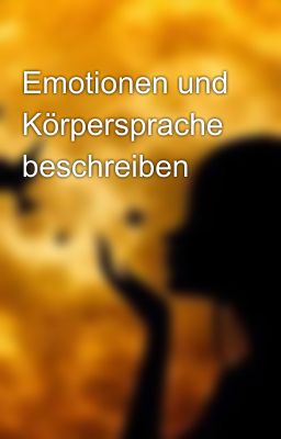 Emotionen und Körpersprache beschreiben