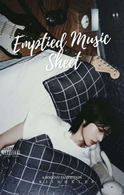 Emptied Music Sheet | Soogyu Fanfiction