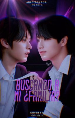 En busca de mi... ¿familia? - Minsung 