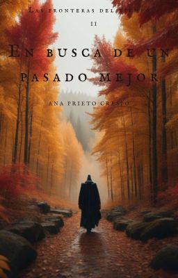 En busca de un pasado mejor (Vol II. Las Fronteras del Tiempo)