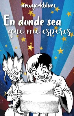 En donde sea que me esperes [SenGen] - DR STONE