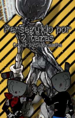 [EN EDICIÓN] perseguido por dos tazas