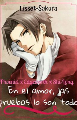 💕En el amor, las pruebas lo son todo [Ace Attorney] [Yaoi]