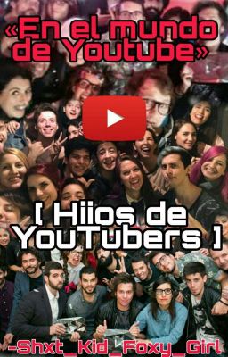 《En El Mundo De Youtube》[Hijos De Youtubers]