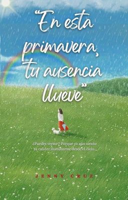 En esta primavera, tu ausencia llueve (Versión digital)