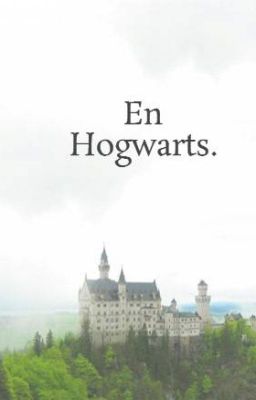 En Hogwarts.