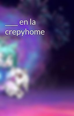 ____ en la crepyhome