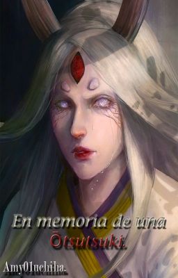 En memoria de una Ōtsutsuki. [Libro 3]