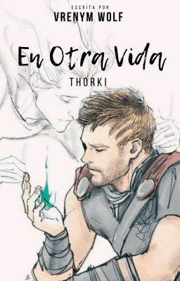 EN OTRA VIDA (Thorki)