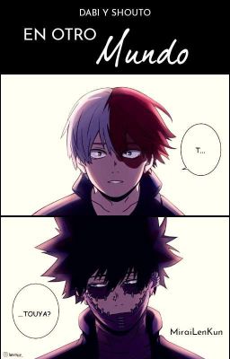 En Otro Mundo | Dabi/Todoroki Touya Y Shouto