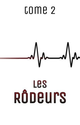 [EN PAUSE] LES RÔDEURS, tome deux