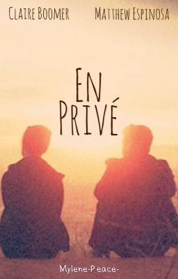 En Privé. (Matthew Espinosa) [Réécrit]