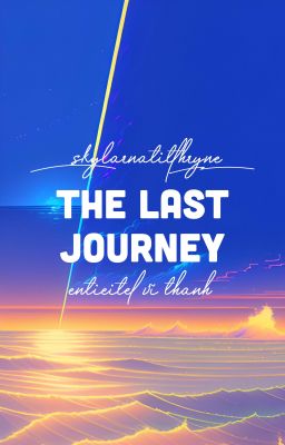 [EN] Skylarnatitthryne - The Last Journey | Entieitel Vĩ Thanh