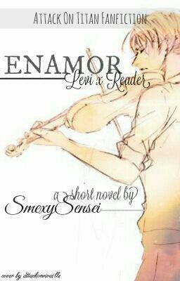 Enamor |Violinist!Levi x Reader|