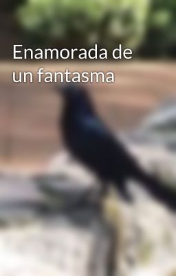 Enamorada de un fantasma