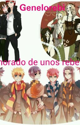 Enamorado de unos rebelde(SasuSaku NaruHina SaiIno NejiTen ShikaTema GaaMastu)