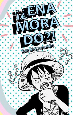 ¡¿Enamorado?! ·Monkey D. Luffy·