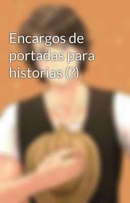 Encargos de portadas para historias (?)