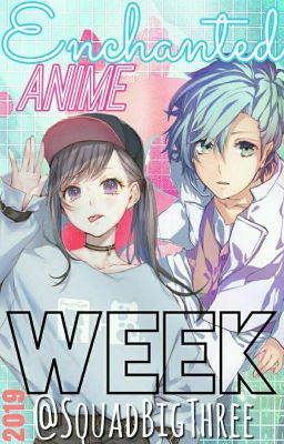 Enchanted Anime Week 2019 [Inscripciones Cerradas]