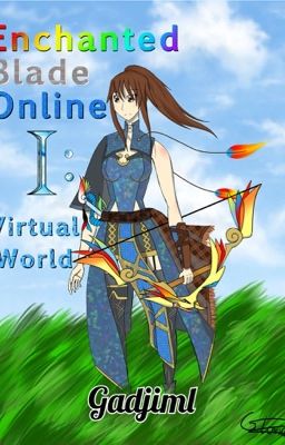 Enchanted Blade Online I: Virtual world [en réécriture]