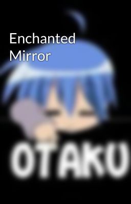 Enchanted Mirror