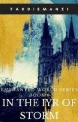 ENCHANTED WORLD SERIES BOOK 6: In the Iyr of Storm