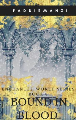 ENCHANTED WORLD SERIES BOOK 8: Bound in Blood