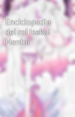 Enciclopedia del rol Isekai Hentai