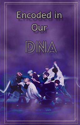 Encoded in our DNA (A BTS Reverse Harem x OC story)