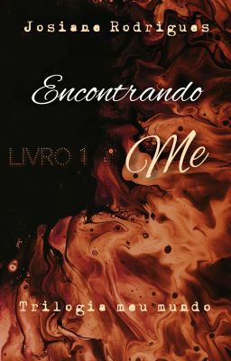 Encontrando-me | Saga Meu Mundo - Livro 1 