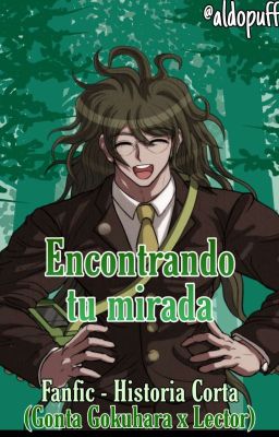 Encontrando tu mirada (Gonta Gokuhara x Lector) 