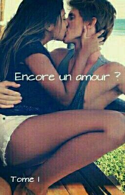 Encore Un Amour ? [En Pause]