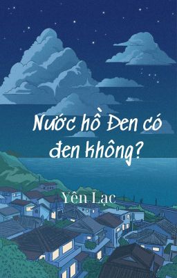 [END - Fanfic Harry Potter - Drarry] Nước hồ Đen có đen không?